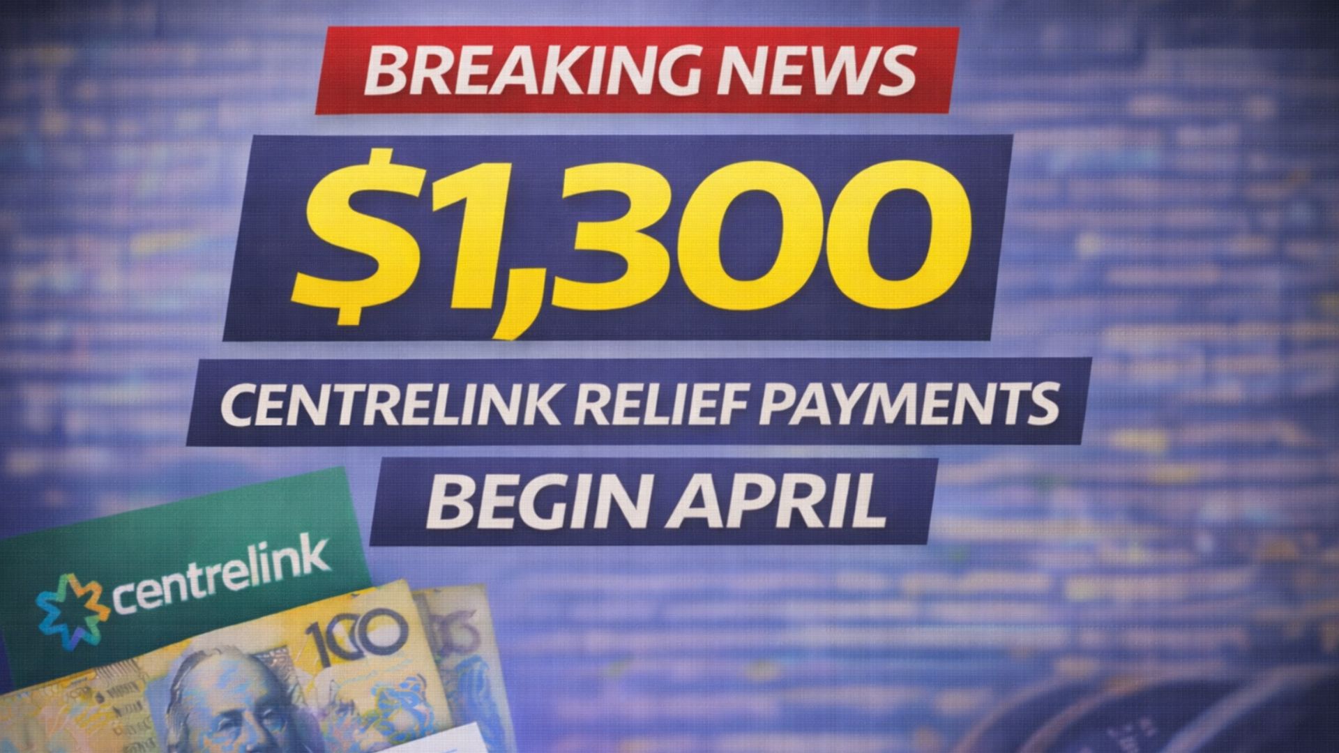 $1,300 Centrelink Relief Payments Begin April 16